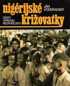 Nigérijské križovatky - cesty Africkej nezávislosti - Voderadský Ján