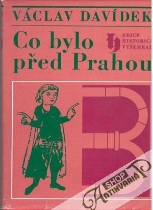 Co bylo před Prahou - Davídek Václav