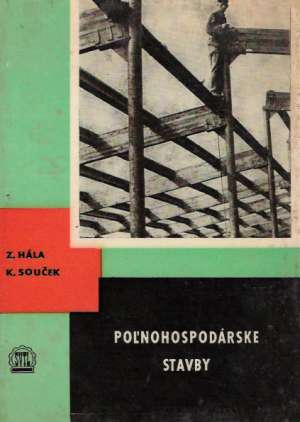 Poľnohospodárske stavby - Hála Z., Souček K.