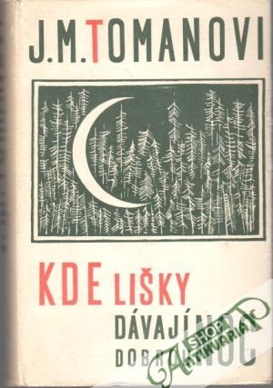 Kde lišky dávají dobrou noc - Tomanovi Josef a Miroslava