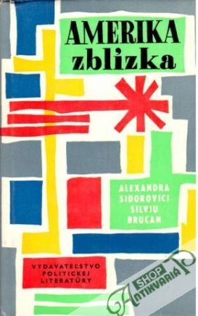 Amerika z blízka - Sidorovici Alexandra, Brucan Silviu