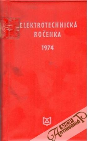 Elektrotechnická ročenka 1974 - Matejko Napoleon