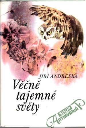 Věčně tajemné světy - Andreska Jiří