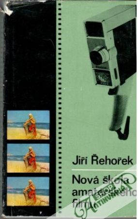 Nová škola amatérského filmu - Řehořek Jiří