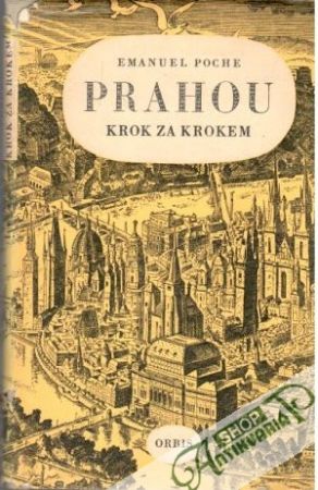 Prahou krok za krokem: uměleckohistorcký prúvodce městem - Poche Emanuel
