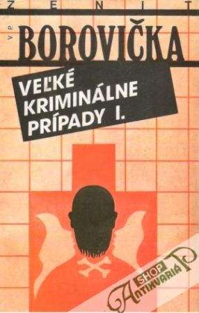 Veľké kriminálne prípady I. - Borovička Václav Pavel
