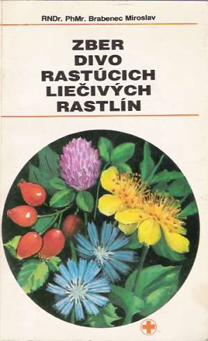 Zber divo rastúcich liečivých rastlín - Brabanec Miroslav