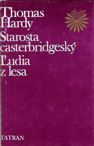 Starosta casterbridgeský, Ľudia z lesa - Hardy Thomas