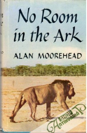 No room in the ark - Alan Moorehead