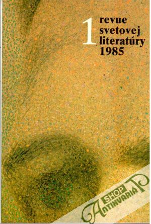 Revue svetovej literatúry 1/85 - Kolektív autorov