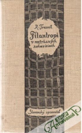Filantropi v roztrhaných nohaviciach - Tressall Robert