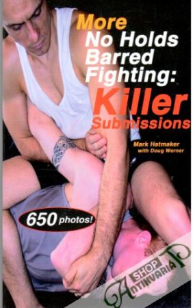 More no holds barred fighting: Killer submissions - Hatmaker M., Werner D.