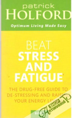 Beat stress and fatique - Holford Patrick