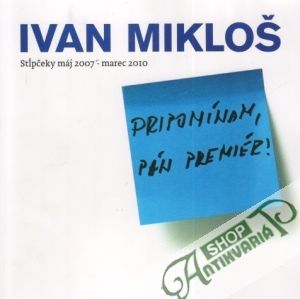 Pripomínam, pán premiér! - Mikloš Ivan