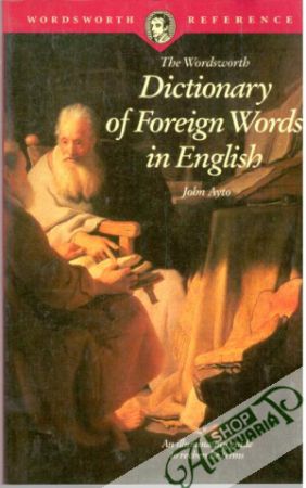Dictionary of foreign words in english - Ayto John