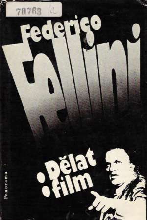 Dělat film - Fellini Federico