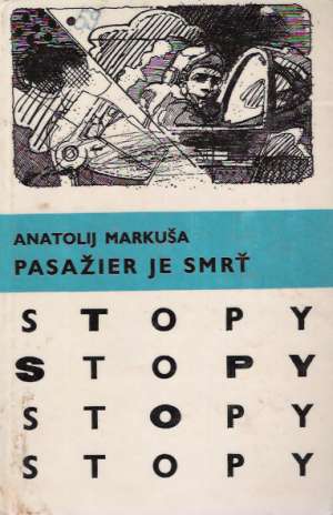 Pasažier je smrť - Markuša Anatolij