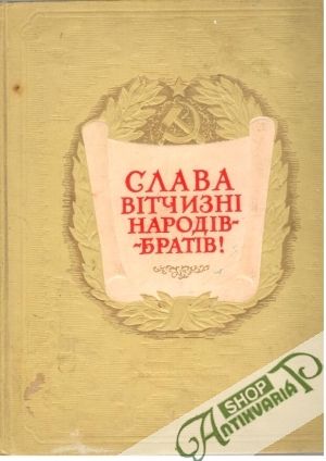 Slava vitčizni narodiv - brativ - Kolektív ukrajinských autorov