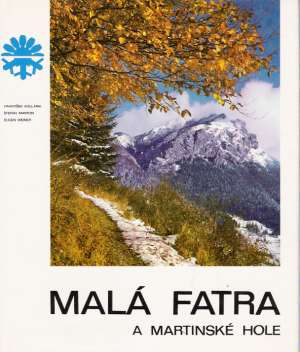 Malá Fatra a Martinské Hole - Kollárik F. a kol.