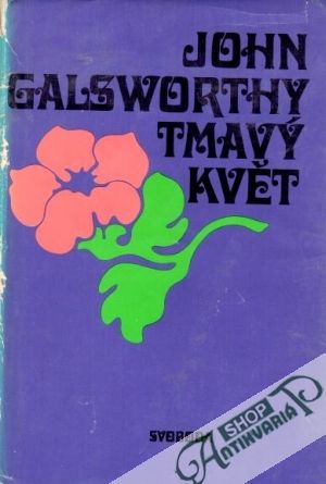 Tmavý kvet - Galsworthy John