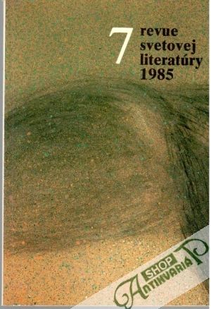Revue svetovej literatúry 7/1985 - Kolektív autorov