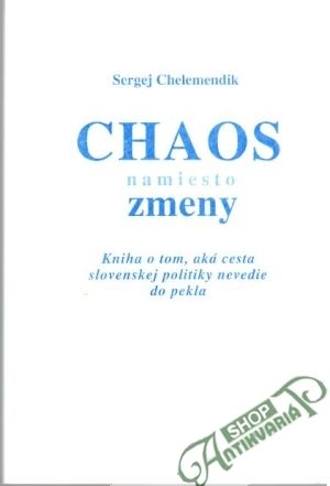 Chaos namiesto zmeny - Chelemendik Sergej