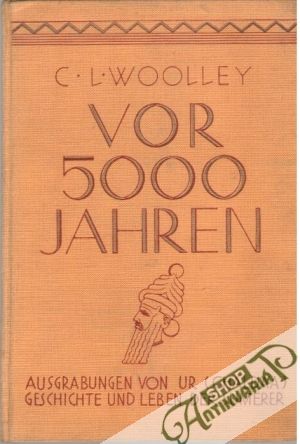 Vor 5000 Jahren - Woolley L. C.