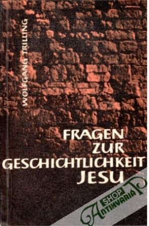 Fragen zur Geschichtlichkeit Jesu - Trilling Wolfgang