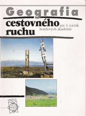 Geografia cestovného ruchu pre 3. ročník hotelových akadémií - Kolektív autorov