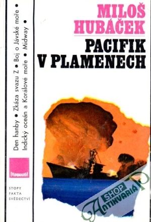 Pacifik v plamenech - Hubáček Miloš