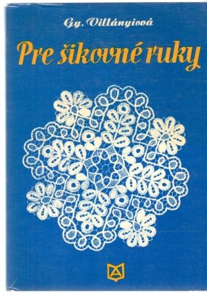 Pre šikovné ruky - Villányiová Gyorgyi