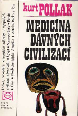Medicína dávných civilizací - Pollak Kurt