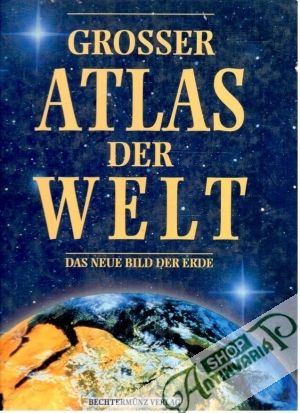 Grosser Atlas der Welt - Kolektív autorov