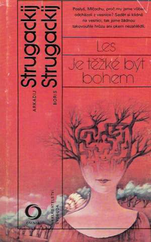 Les, Je těžké být bohem - Strugackij Arkadij a Boris