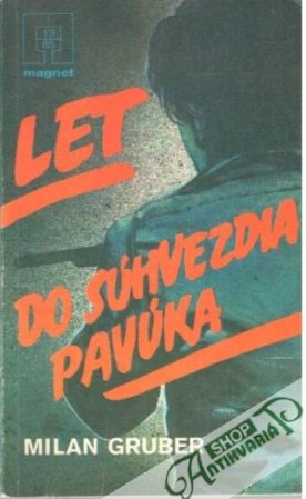 Let do súhvezdia pavúka - Gruber Milan