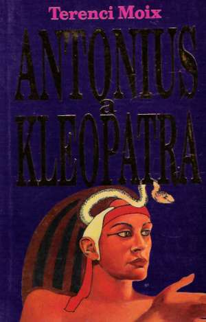 Antonius a Kleopatra - Moix Terenci