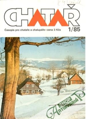 Chatař 1-12/1985 - Kolektív autorov
