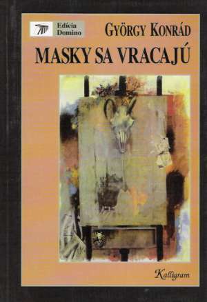 Masky sa vracajú - Konrád Gyorgy