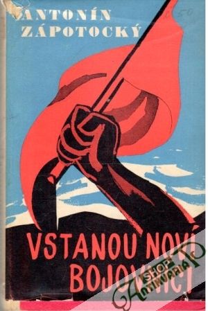 Vstanou noví bojovníci - Zápotocký Antonín