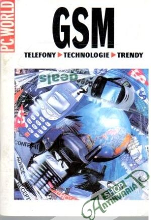 GSM: Telefony, Technologie, Trendy - Kolektív autorov