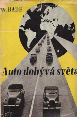 AUTO DOBÝVÁ SVĚTA - Bade W.