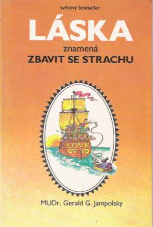 Láska znamená zbavit se strachu - Jampolsky G.G.