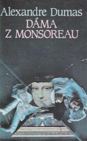 Dáma z Monsoreau - Dumas Alexandre
