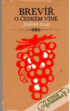 Brevíř o českém víně - Hauft Jindřich