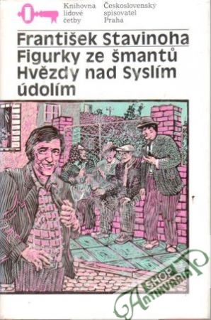 Figurky ze šmantú, Hvězdy nad Syslím údolím - Stavinoha František