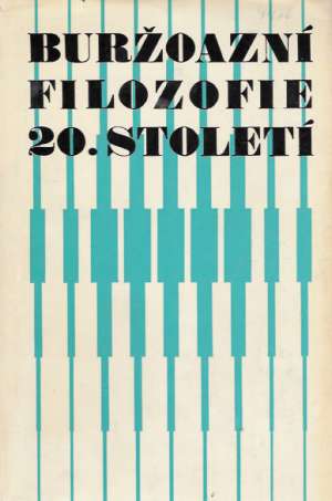 BURŽOAZNÍ FILOZOFIE 20. STOLETÍ - Kolektív autorov