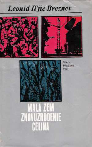 Malá zem, znovuzrodenie, celina - Brežnev Leonid Iľjič