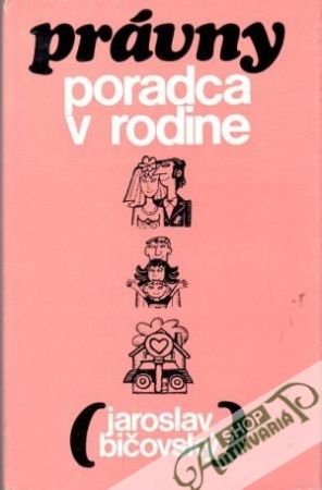 Právny poradca v rodine - Bičovský Jaroslav
