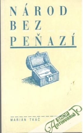 Národ bez peňazí - Tkáč Marián