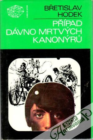 Případ dávno mrtvých kanonýrú - Hodek Břetislav